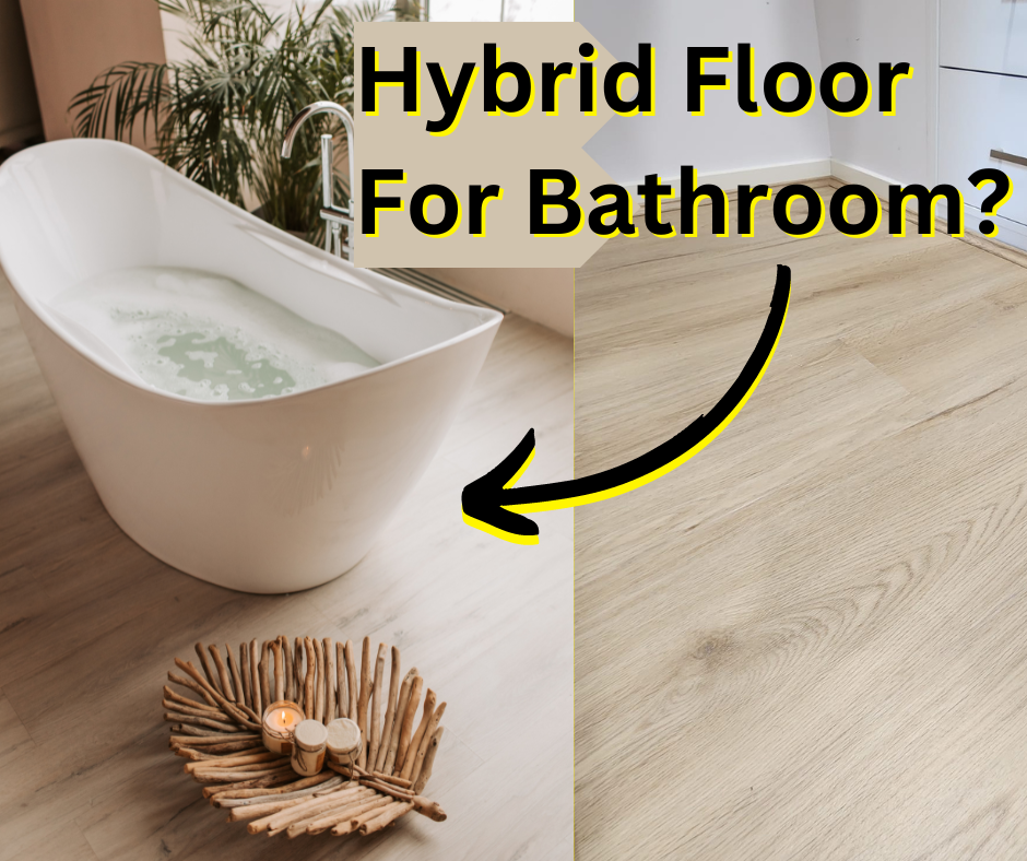 Can I install hybrid flooring in my bath rooms and laundry?